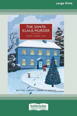 The Santa Klaus Murder (16pt Large Print Edition) - Hay, Mavis Doriel