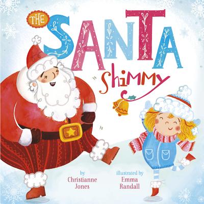 The Santa Shimmy - Jones, Christianne C