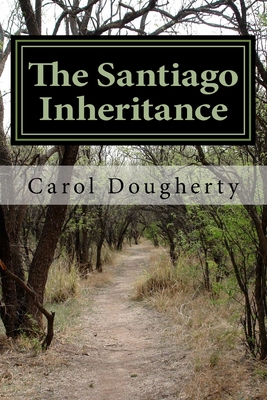 The Santiago Inheritance - Dougherty, Carol