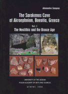 The Sarakenos Cave at Akraephnion, Boeotia, Greece Vol. I: The Neolithic and the Bronze Age