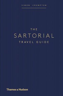 The Sartorial Travel Guide - Crompton, Simon