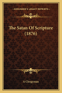 The Satan Of Scripture (1876)