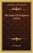 The Satan of Scripture (1876)