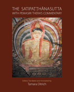 The Satipatthanasutta with Pemasiri Thera's Commentary: Pali Text, English Translation, and Commentary by Pemasiri Thera