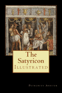 The Satyricon: Illustrated