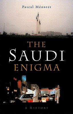 The Saudi Enigma: A History - Mnoret, Pascal