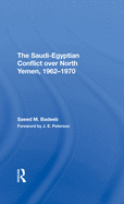 The Saudiegyptian Conflict Over North Yemen, 19621970