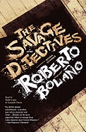 The Savage Detectives - Bolano, Roberto, and Wimmer, Natasha (Translated by), and Lopez, Eddie (Read by)