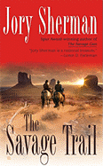 The Savage Trail - Sherman, Jory