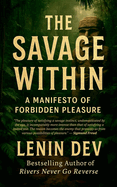 The Savage Within: A Manifesto of Forbidden Pleasure