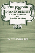 The Savings and Loan Industry: Current Problems and Possible Solutions