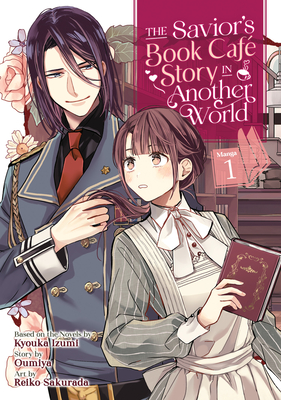 The Savior's Book Caf Story in Another World (Manga) Vol. 1 - Izumi, Kyouka, and Oumiya