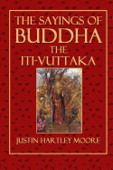 The Sayings of Buddha the Iti-Vuttaka