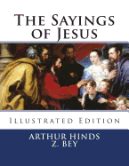 The Sayings of Jesus: Illustrated Edition