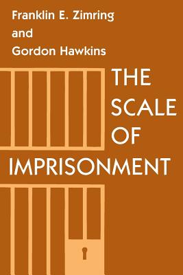 The Scale of Imprisonment - Zimring, Franklin E