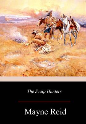 The Scalp Hunters - Reid, Mayne