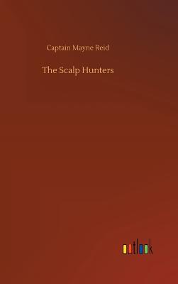 The Scalp Hunters - Reid, Captain Mayne