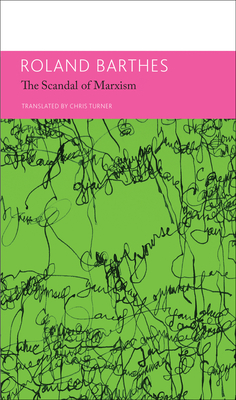 The 'Scandal' of Marxism and Other Writings on Politics: Essays and Interviews, Volume 2 - Barthes, Roland, Professor, and Turner, Chris (Translated by)