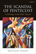 The Scandal of Pentecost: A Theology of the Public Church