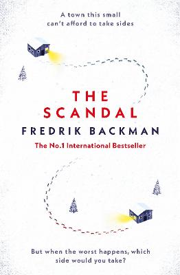 The Scandal: Published in the U.S. as Beartown - Backman, Fredrik
