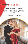The Scandal That Made Her His Queen: An Uplifting International Romance