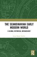 The Scandinavian Early Modern World: A Global Historical Archaeology