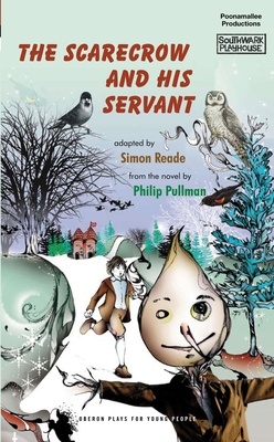 The Scarecrow and His Servant - Pullman, Philip, and Reade, Simon (Adapted by)