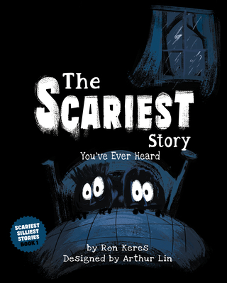 The Scariest Story You've Ever Heard - Keres, Ron