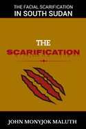 The Scarification: The Facial Scarification in South Sudan