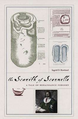 The Scarith of Scornello: A Tale of Renaissance Forgery - Rowland, Ingrid D, Professor