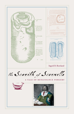 The Scarith of Scornello: A Tale of Renaissance Forgery - Rowland, Ingrid D, Professor