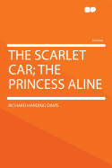 The Scarlet Car; The Princess Aline