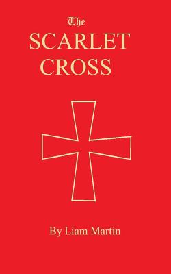 The Scarlet Cross: a tale of knighthood and valor - Martin, Liam