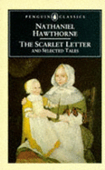 The Scarlet Letter and Selected Tales