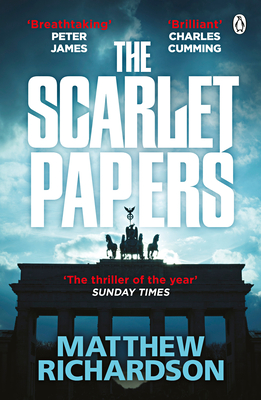 The Scarlet Papers: The Times Thriller of the Year 2023 - Richardson, Matthew
