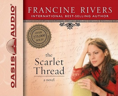 The Scarlet Thread - Rivers, Francine, and Lilly, Aimee (Read by)