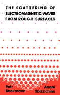 The Scattering of Electromagnetic Waves from Rough Surfaces