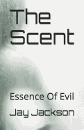 The Scent: Essence Of Evil