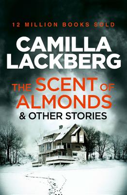 The Scent of Almonds and Other Stories - Lckberg, Camilla