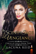 The Scent of Sage and Vengeance: Circle of Souls Book 2 (A steamy contemporary reverse harem romance with a reincarnation theme)