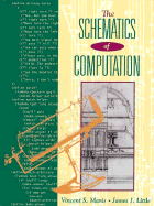 The Schematics of Computation - Manis, Vincent, and Little, James