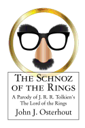 The Schnoz of the Rings: A Parody of J. R. R. Tolkien's The Lord of the Rings