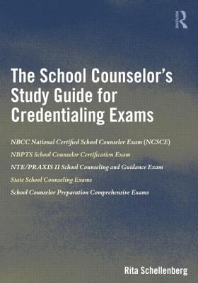 The School Counselor's Study Guide for Credentialing Exams - Schellenberg, Rita