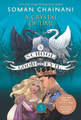 The School for Good and Evil #5: A Crystal of Time: Now a Netflix Originals Movie - Chainani, Soman