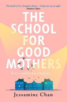 The School for Good Mothers: 'Will resonate with fans of Celeste Ng's Little Fires Everywhere' ELLE - Chan, Jessamine