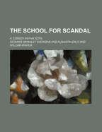 The School for Scandal: A Comedy in Five Acts