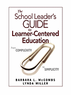 The School Leader s Guide to Learner-Centered Education: From Complexity to Simplicity