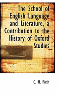 The School of English Language and Literature, a Contribution to the History of Oxford Studies
