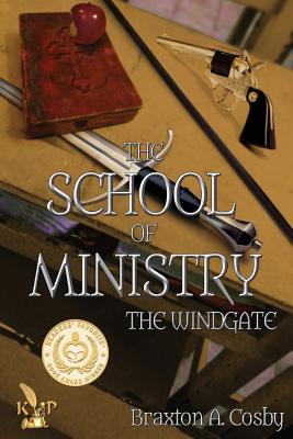 The School of Ministry: The Windgate - Cosby, Braxton A