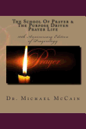 The School Of Prayer & The Purpose Driven Prayer Life (Prayerology): 10th Anniversary Edition